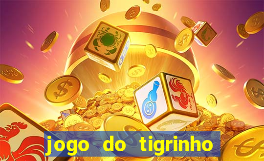 jogo do tigrinho verdade ou mentira